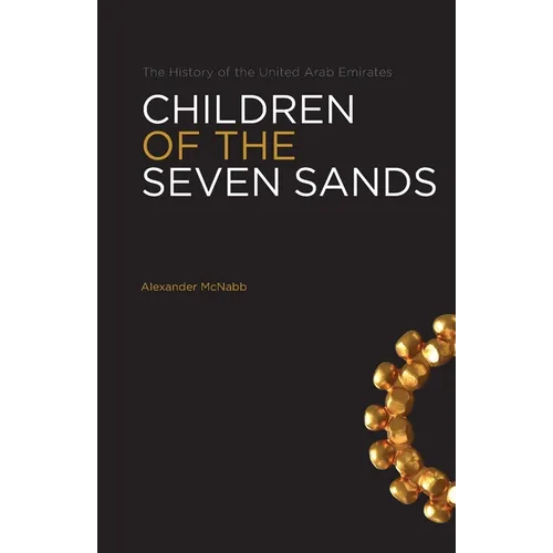 Children Of The Seven Sands: The History of the United Arab Emirates - Paperback