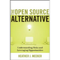 The Open Source Alternative: Understanding Risks and Leveraging Opportunities - Hardcover