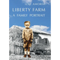 Liberty Farm: A Family Portrait - Hardcover