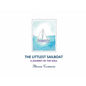The Littlest Sailboat: A Journey of the Soul - Paperback