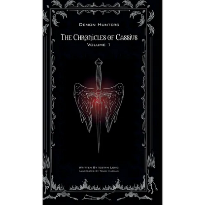 The Chronicles of Cassius: Volume One - Hardcover