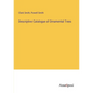 Descriptive Catalogue of Ornamental Trees - Paperback
