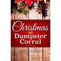 Christmas at Dumpster Corral - Paperback