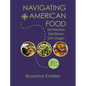 Navigating American Food: Eat Smarter. Feel Better. Live Longer. - Hardcover