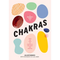 A Beginner's Guide to Chakras: Open the Path to Positivity, Wellness and Purpose - Hardcover