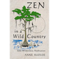 Zen in a Wild Country: Solo Wilderness Meditation - Paperback