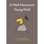 A Well-Mannered Young Wolf - Hardcover