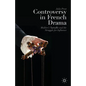 Controversy in French Drama: Molière's Tartuffe and the Struggle for Influence - Paperback