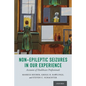 Non-Epileptic Seizures in Our Experience: Accounts of Healthcare Professionals - Paperback