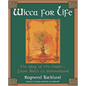 Wicca For Life: The Way of the Craft-From Birth to Summerland - Paperback