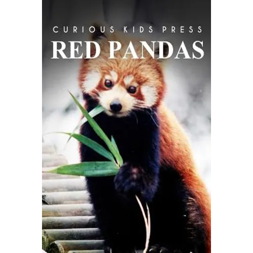 Red Pandas - Curious Kids Press: Kids book about animals and wildlife, Children's books 4-6 - Paperback