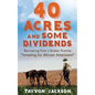 40 Acres and Some Dividends - Paperback