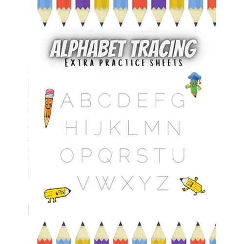 Alphabet Tracing Extra Practice Sheets - Paperback