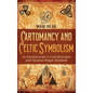 Cartomancy and Celtic Symbolism: An Essential Guide to Card Divination and Ancient Pagan Symbols - Hardcover