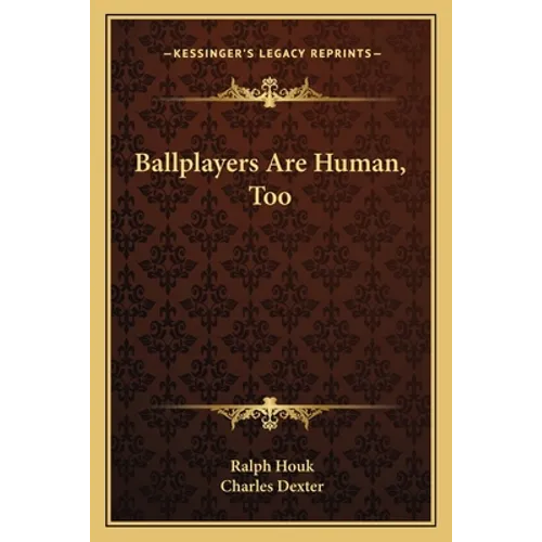 Ballplayers Are Human, Too - Paperback