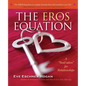 The Eros Equation: A Soul-Ution for Relationships - Paperback