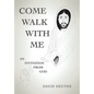 Come Walk with Me: An Invitation from God - Hardcover