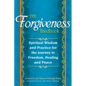 The Forgiveness Handbook: Spiritual Wisdom and Practice for the Journey to Freedom, Healing and Peace - Paperback