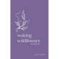 Waking Wildflowers - Paperback