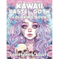 Kawaii Pastel Goth Coloring Book for Teens and Adults - Paperback