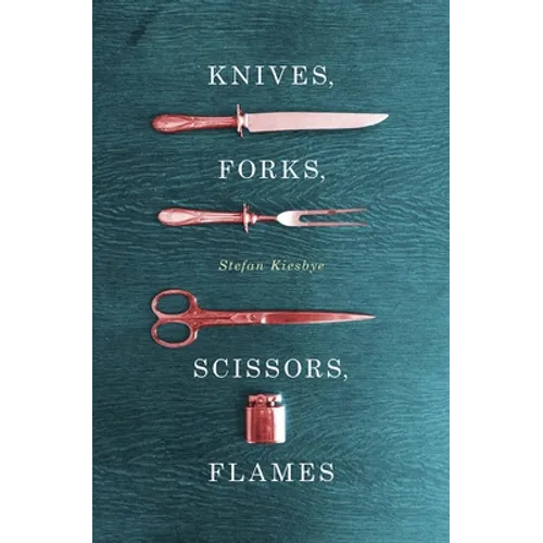 Knives, Forks, Scissors, Flames - Paperback