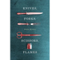 Knives, Forks, Scissors, Flames - Paperback
