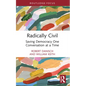 Radically Civil: Saving Democracy One Conversation at a Time - Paperback