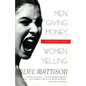 Men Giving Money, Women Yelling: Intersecting Stories - Paperback
