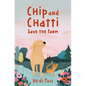 Chip and Chatti Save the Farm - Hardcover