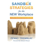 Sandbox Strategies for the New Workplace: Conflict Resolution from the Inside Out - Hardcover