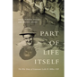 Part of Life Itself: The War Diary of Lieutenant Leslie Howard Miller, CEF - Paperback