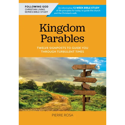 Kingdom Parables: Twelve Signposts to Guide You Through Turbulent Times - Paperback