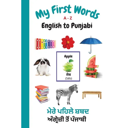 My First Words A - Z English to Punjabi: Bilingual Learning Made Fun and Easy with Words and Pictures - Paperback
