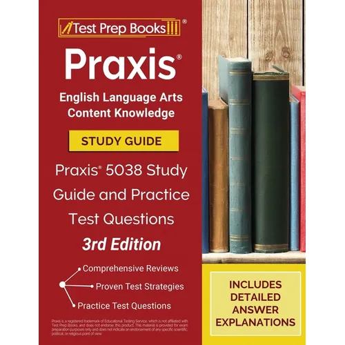 Praxis English Language Arts Content Knowledge Study Guide: Praxis 5038 Study Guide and Practice Test Questions [3rd Edition] - Paperback
