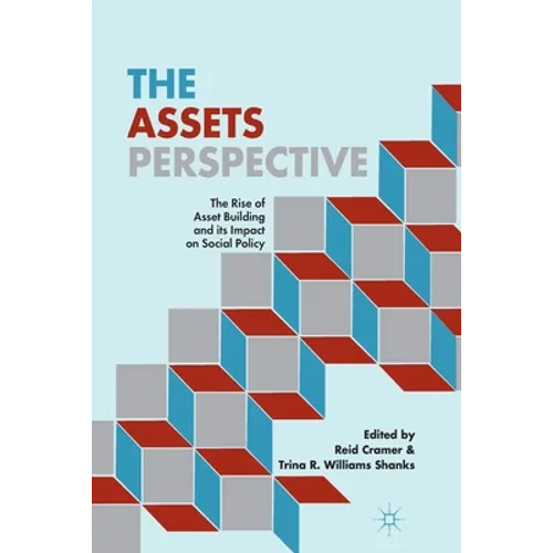 The Assets Perspective: The Rise of Asset Building and Its Impact on Social Policy - Paperback
