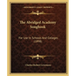 The Abridged Academy Songbook: For Use in Schools and Colleges (1898) - Paperback