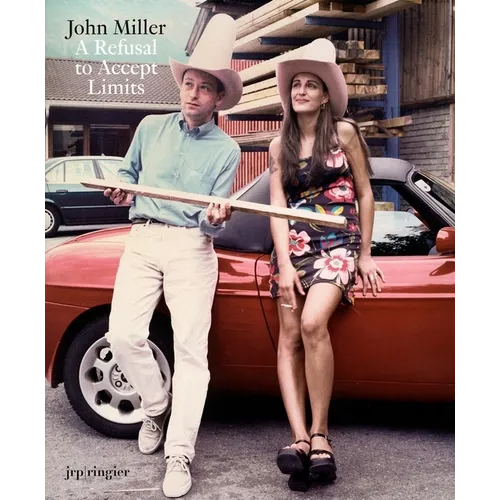 John Miller: A Refusal to Accept Limits - Paperback