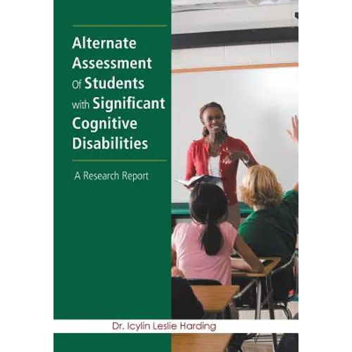 Alternate Assessment Of Students with Significant Cognitive Disabilities: A Research Report - Hardcover
