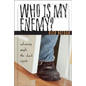 Who Is My Enemy?: Welcoming People the Church Rejects - Paperback