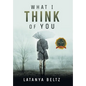 What I Think of You - Hardcover