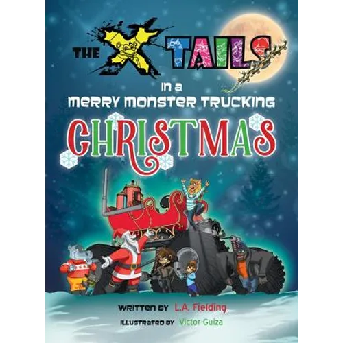 The X-tails in a Merry Monster Trucking Christmas - Hardcover