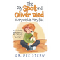 The Day Spot and Oliver Died Everyone Was Very Sad: A Guide for the Entire Family to Help Them with the Death of Their Beloved Pet - Paperback