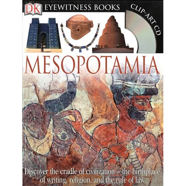 DK Eyewitness Books: Mesopotamia: Discover the Cradle of Civilization--The Birthplace of Writing, Religion, and the [With Clip-Art CD] - Hardcover