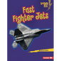 Fast Fighter Jets - Library Binding