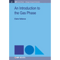 An Introduction to the Gas Phase - Hardcover