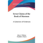 Seven Claims of the Book of Mormon: A Collection of Evidences - Hardcover
