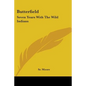Butterfield: Seven Years With The Wild Indians - Paperback