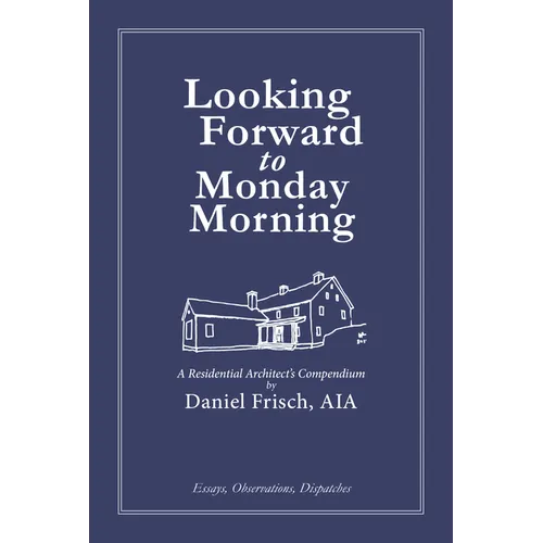 Looking Forward to Monday Morning - Hardcover