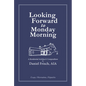 Looking Forward to Monday Morning - Hardcover