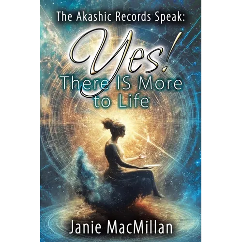 The Akashic Records Speak: Yes! There IS More to Life - Paperback